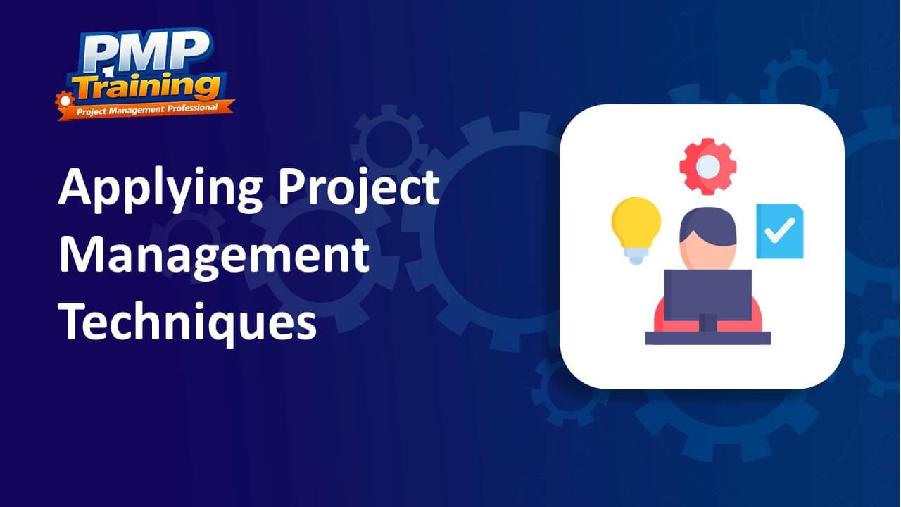 Applying Project Management Techniques