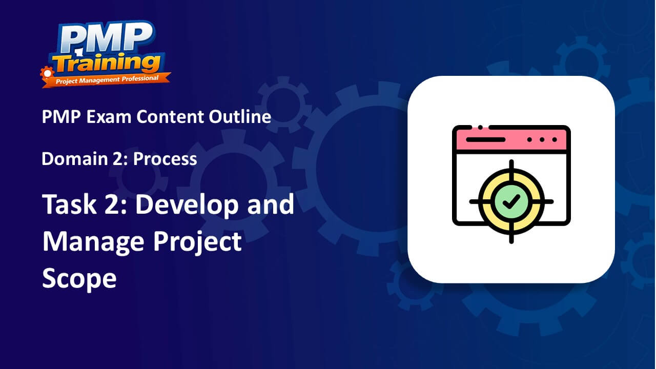 Develop and Manage Project Scope